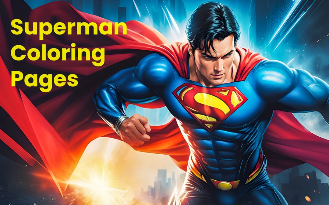 Unleash the Hero within with Free Printable Superman Coloring Pages